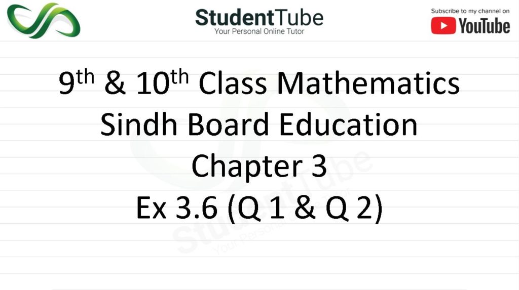Chapter 3 - Exercise 3.6 Q 1 & 2 (9 & 10 Mathematics - Sindh Board) by Student Tube
