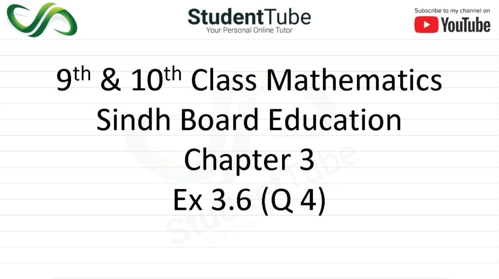 Chapter 3 - Exercise 3.6 Q 4 (9 & 10 Mathematics - Sindh Board) by Student Tube
