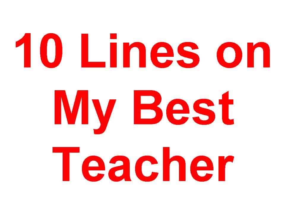 10 Lines on My Best Teacher