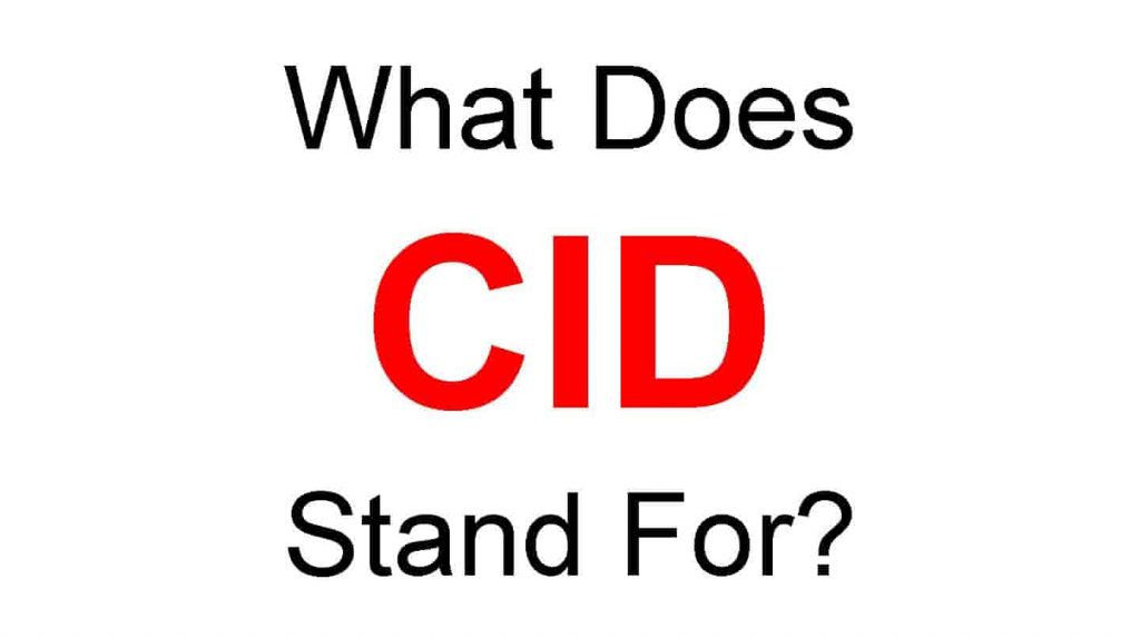 CID Full Form – What Does CID Stand For