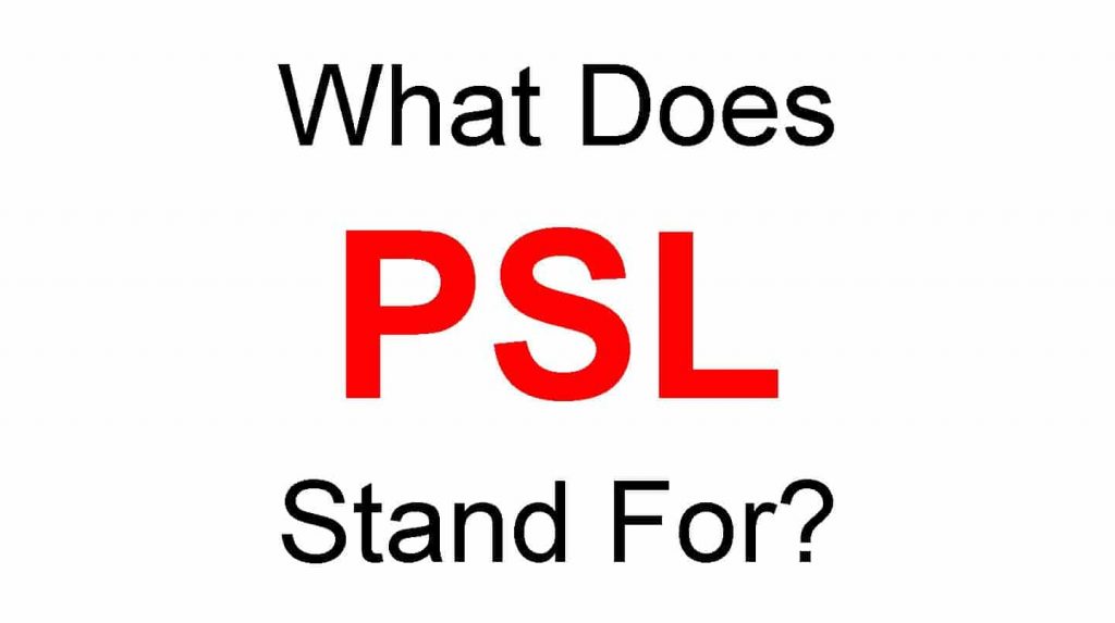 PSL Full Form – What Does PSL Stand For