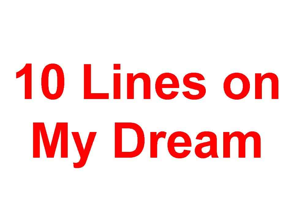 10 Lines on My Dream
