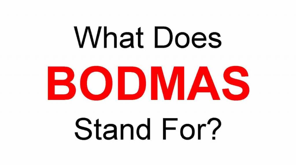 BODMAS Full Form – What Does BODMAS Stand For