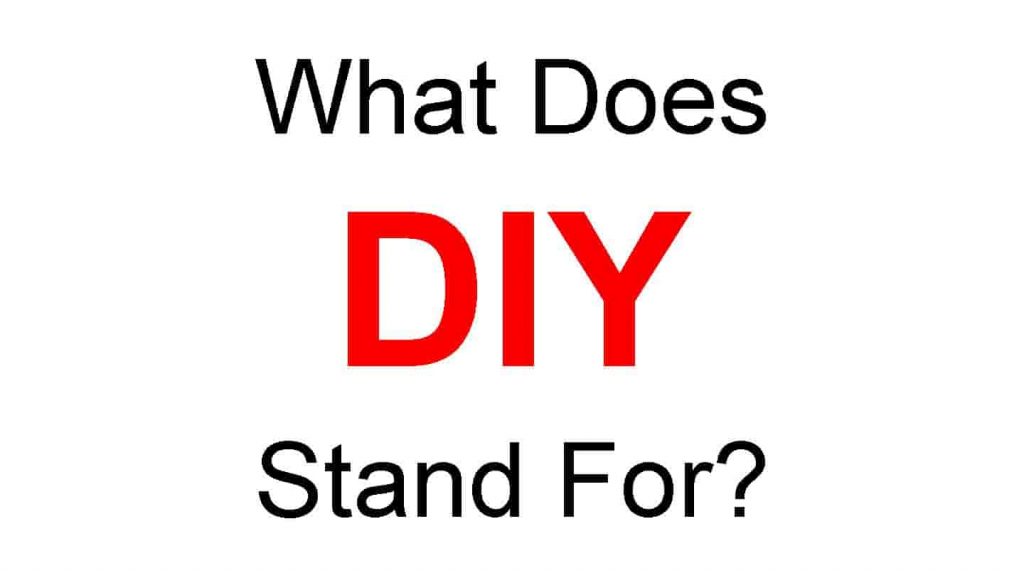 DIY Full Form – What Does DIY Stand For