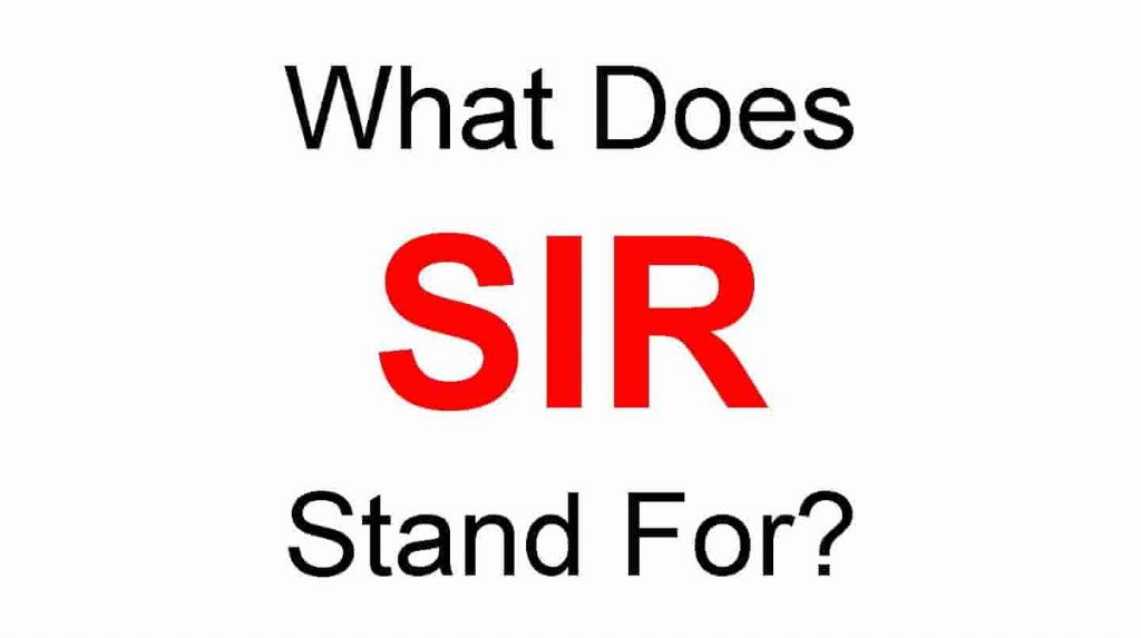 SIR Full Form – What Does SIR Stand For
