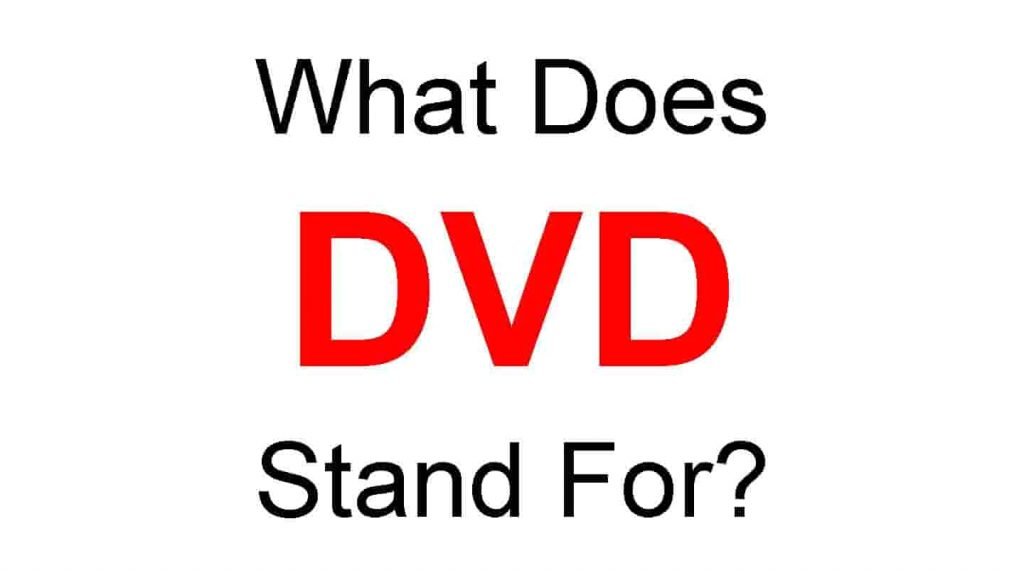 DVD Full Form – What Does DVD Stand For