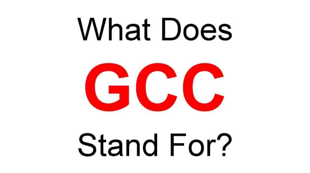 GCC Full Form – What Does GCC Stand For