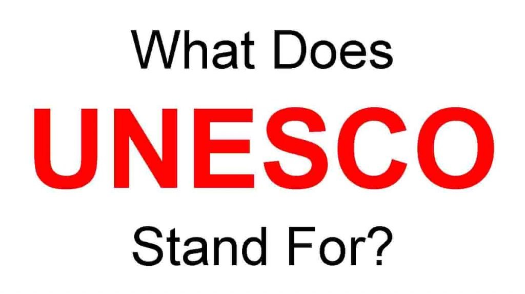UNESCO Full Form – What Does UNESCO Stand For