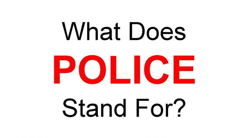 POLICE Full Form – What Does POLICE Stand For?