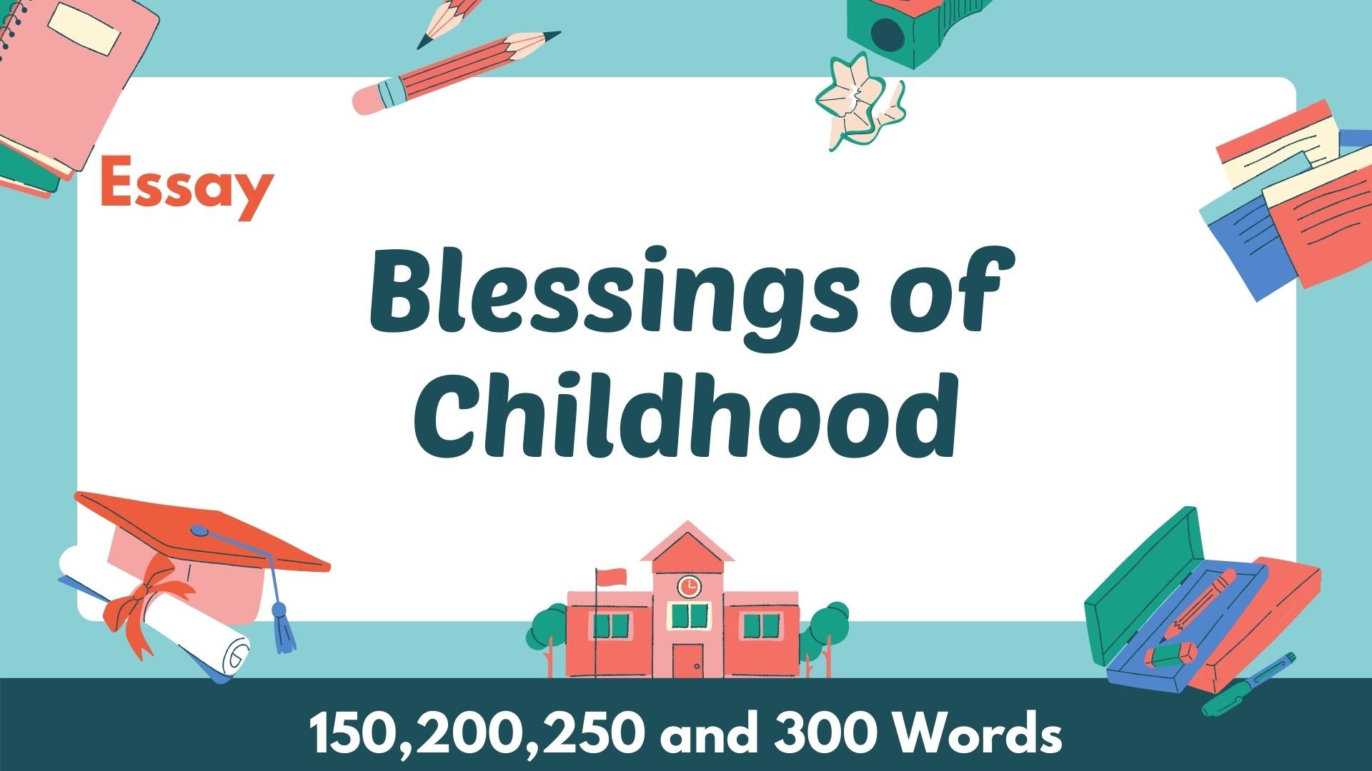 blessing of childhood essay class 9