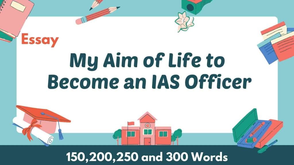 My Aim of Life to Become an IAS Officer