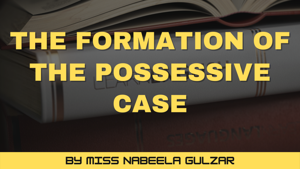 The Formation of the Possessive Case