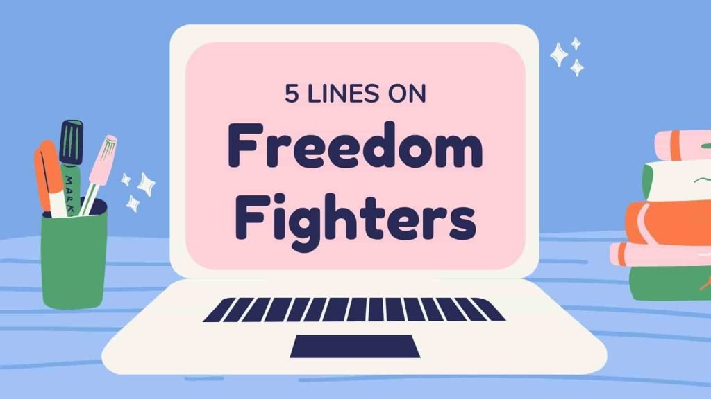 5 Lines on Freedom Fighter in English
