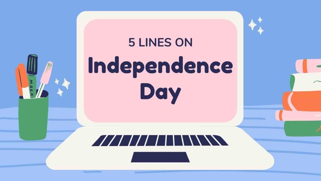 5 Lines on Independence Day