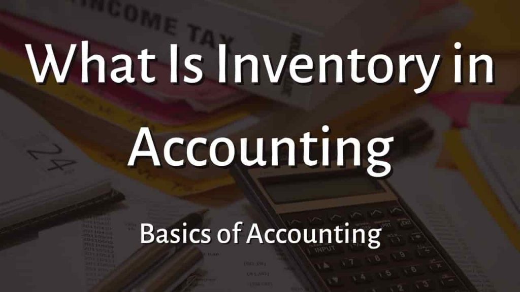 What is Inventory in Accounting