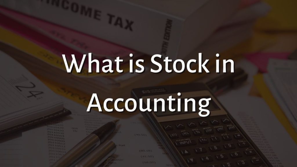 What is Stock in Accounting