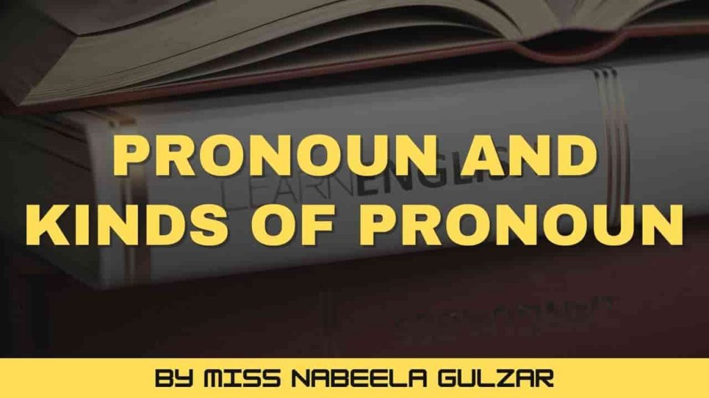 Pronoun and Kinds of Pronoun