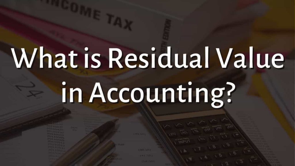 Residual Value in Accounting