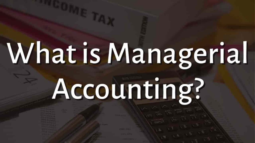 What is Managerial Accounting