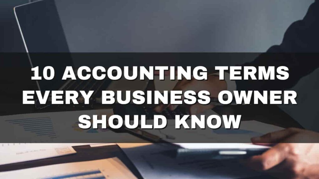 10 Accounting Terms Every Business Owner Should Know