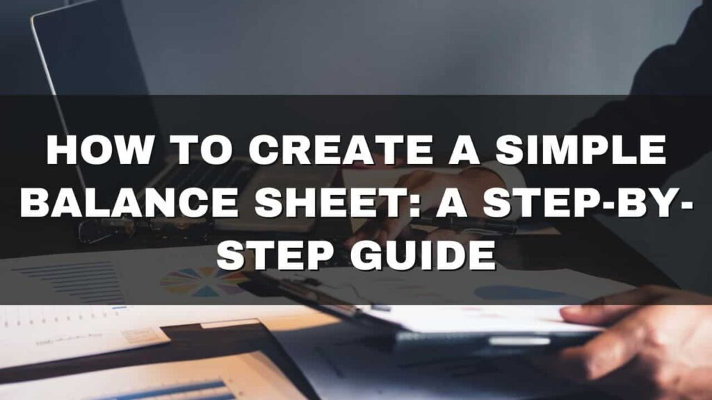 How to Create a Simple Balance Sheet