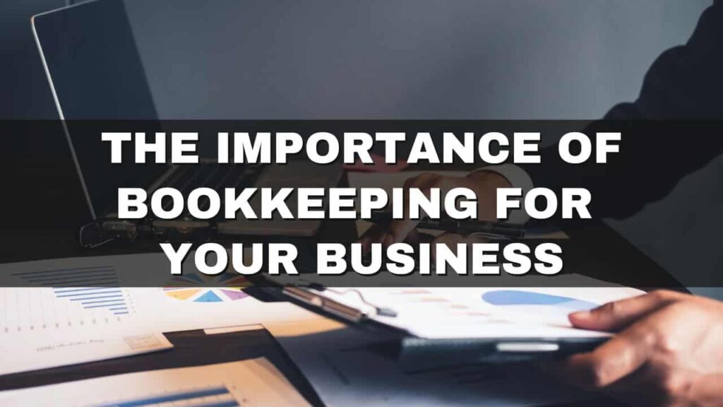 The Importance of Bookkeeping for Your Business