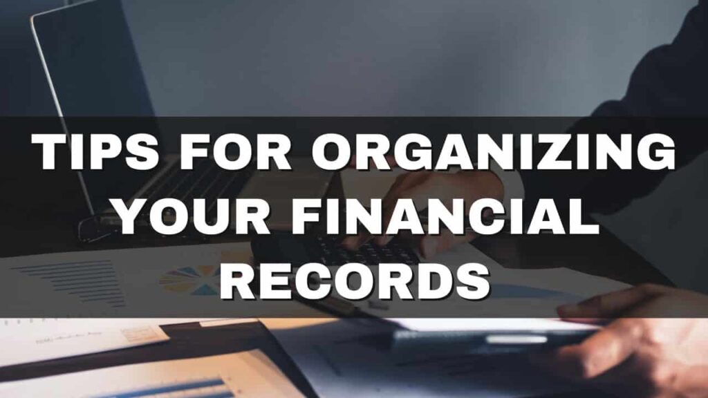 Tips for Organizing Your Financial Records